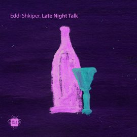 Eddi Shkiper -Late Night Talk EP  [Digital]