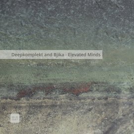 Deepkomplekt and Bjika - Elevated Minds EP [Digital]