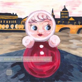 Kirill Matveev - Nanny In Leningrad EP [Digital]