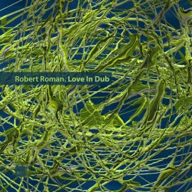 Robert Roman - Love In Dub  EP  [Digital]