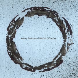 Andrey Pushkarev pres.MixCult Circle One [CD, mixed]