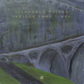 Giancarlo Puigbó - Bridge Thru Time EP [Digital]