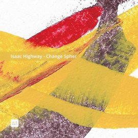 Isaac Highway - Change Spher EP [Digital]