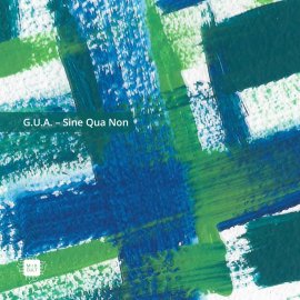 G.U.A - Sine Qua Non EP [Digital]