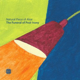 Natural Piece of Aloe aka Kirill Matveev - The Funeral of Post​-​Irony EP [Digital]