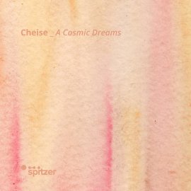 Cheise - A Cosmic Dreams EP [Digital]