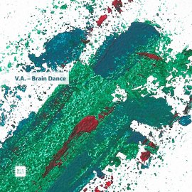 Various Artists  - Brain Dance EP [Digital]
